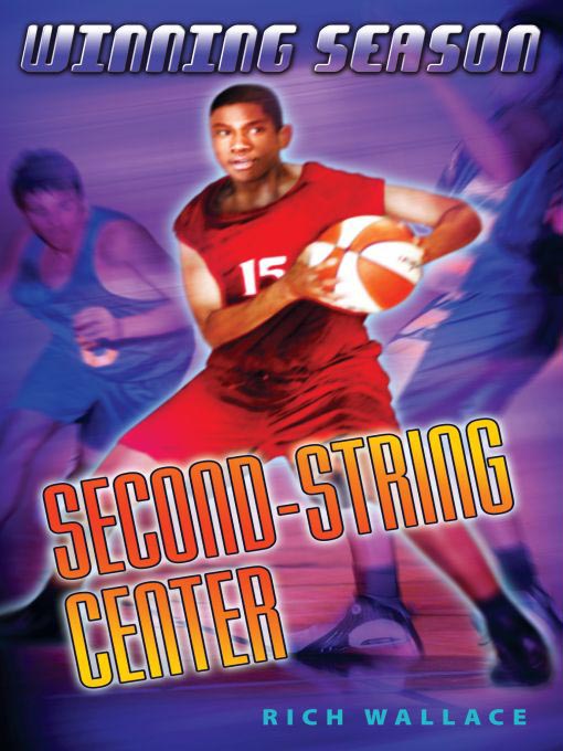 Title details for Second-String Center by Rich Wallace - Available